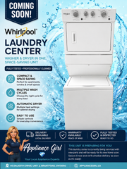 Coming Soon – Whirlpool Laundry Center Washer & Dryer Combo | Reserve Yours Today